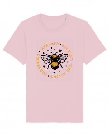 Bee Safe Kind Loving Strong Cotton Pink