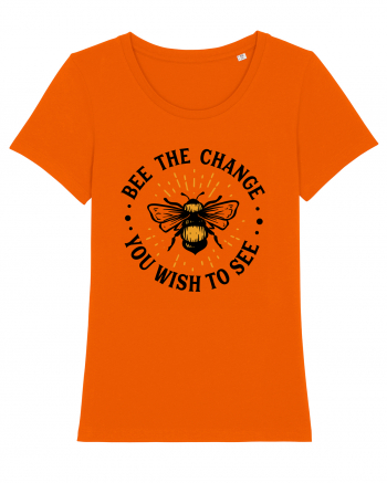 Bee The Change You Wish To See Bright Orange