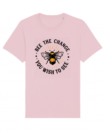 Bee The Change You Wish To See Cotton Pink