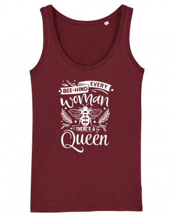 Bee-hind Every Woman There's A Queen Burgundy