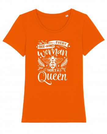 Bee-hind Every Woman There's A Queen Bright Orange