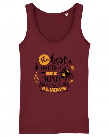 Best Time To Be Kind Always Burgundy