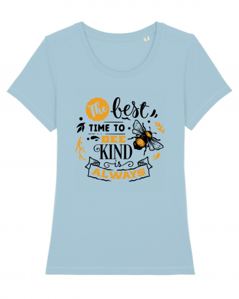 Best Time To Be Kind Always Sky Blue