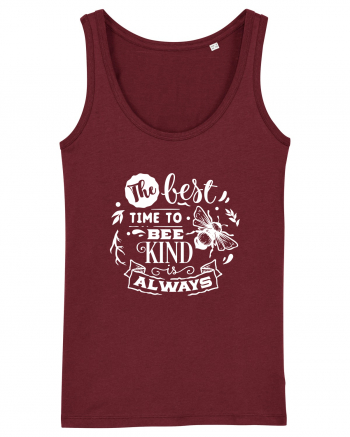 Best Time To Be Kind Always Burgundy