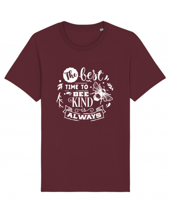 Best Time To Be Kind Always Burgundy