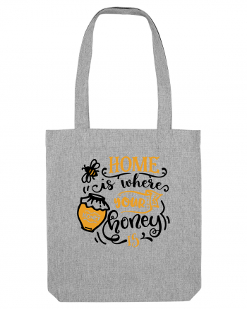 Home Is Where Your Honey Is Heather Grey