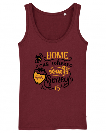 Home Is Where Your Honey Is Burgundy