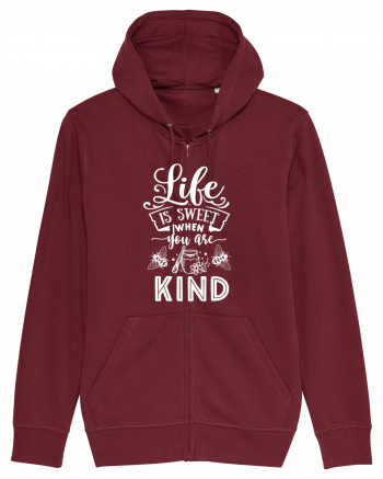 Life Is Sweet When You Are Kind Burgundy