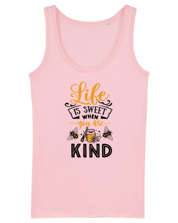 Life Is Sweet When You Are Kind Cotton Pink