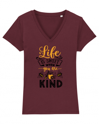 Life Is Sweet When You Are Kind Burgundy