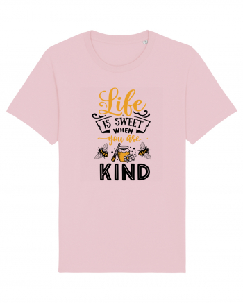 Life Is Sweet When You Are Kind Cotton Pink