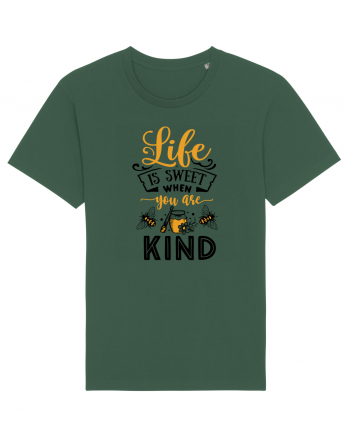 Life Is Sweet When You Are Kind Bottle Green