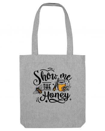 Show Me The Honey Heather Grey