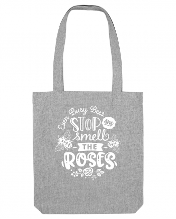 Stop And Smell The Roses Heather Grey