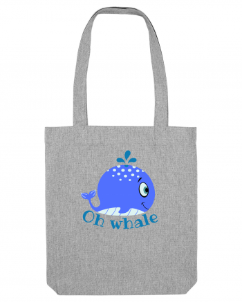 Oh Whale  Heather Grey