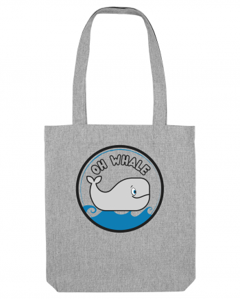 Oh Whale  Heather Grey