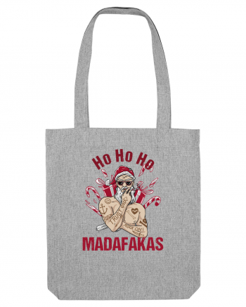 Ho Ho Ho Madafakas Heather Grey
