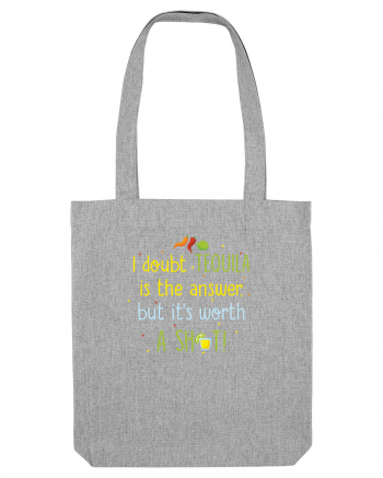Tequila is the answer Heather Grey