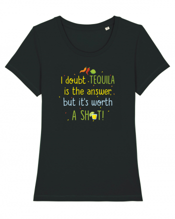 Tequila is the answer Black