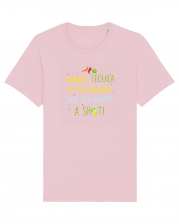 Tequila is the answer Cotton Pink