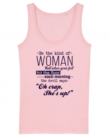 Be the kind of woman Cotton Pink