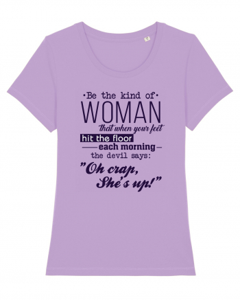 Be the kind of woman Lavender Dawn