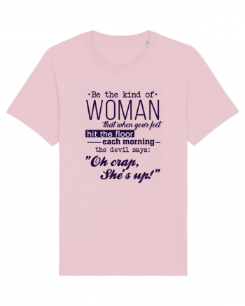 Be the kind of woman Cotton Pink