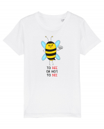 To Bee or Not To Bee Tricou mânecă scurtă  Copii Mini Creator