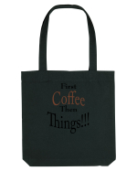 Coffee comes First Sacoșă textilă
