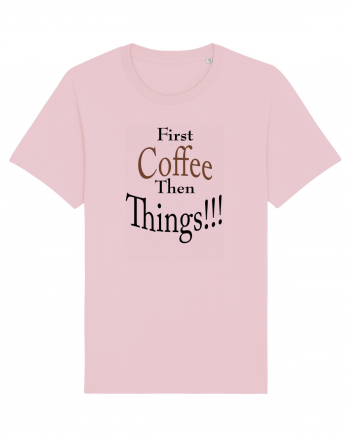 Coffee comes First Cotton Pink