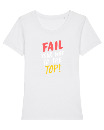 Fail your way to the top. White