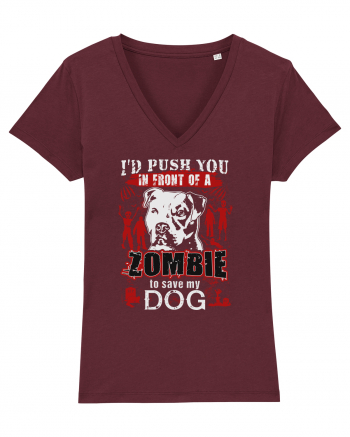 I'd push you in front of a zombie to save my dog. Burgundy