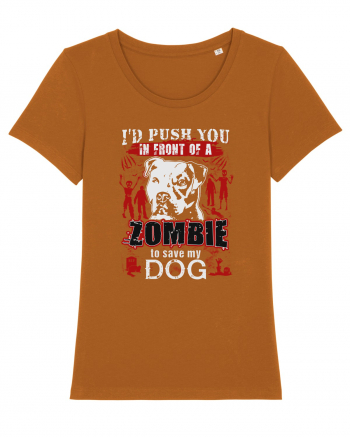 I'd push you in front of a zombie to save my dog. Roasted Orange