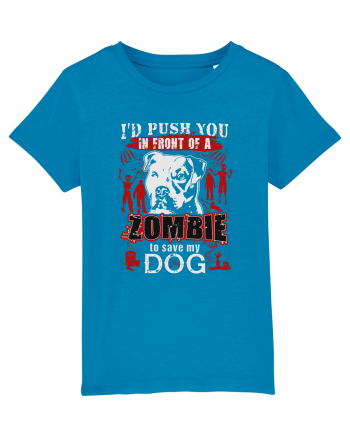 I'd push you in front of a zombie to save my dog. Azur