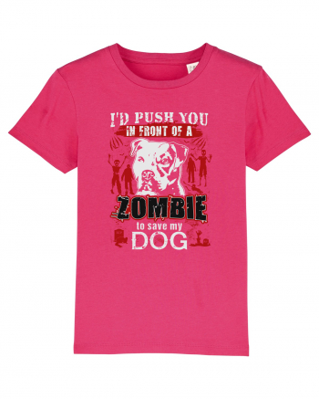 I'd push you in front of a zombie to save my dog. Raspberry