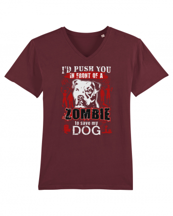 I'd push you in front of a zombie to save my dog. Burgundy