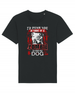 I'd push you in front of a zombie to save my dog. Tricou mânecă scurtă Unisex Rocker