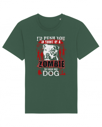 I'd push you in front of a zombie to save my dog. Bottle Green