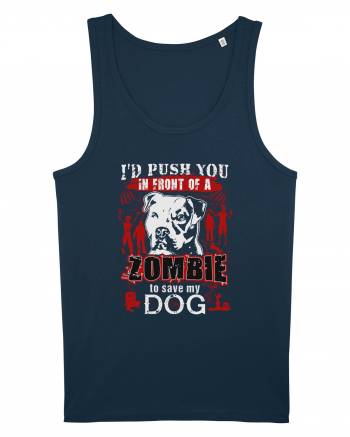 I'd push you in front of a zombie to save my dog. Navy