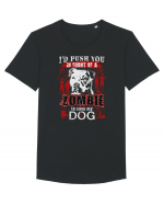 I'd push you in front of a zombie to save my dog. Tricou mânecă scurtă guler larg Bărbat Skater