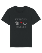 If it involves dogs, wine, and horses count me in Tricou mânecă scurtă Unisex Rocker