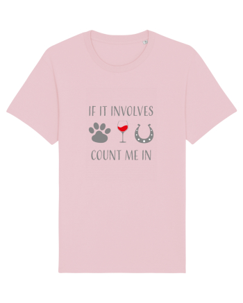 If it involves dogs, wine, and horses count me in Cotton Pink
