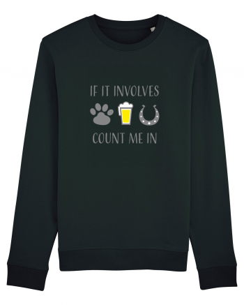 If it involves dogs, beer, and horses count me in Black