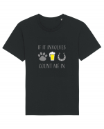 If it involves dogs, beer, and horses count me in Tricou mânecă scurtă Unisex Rocker