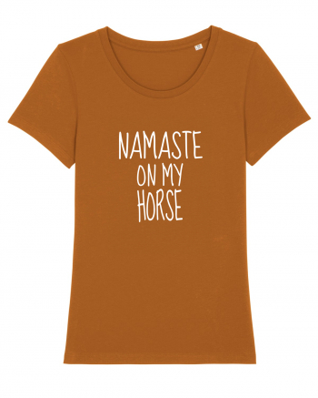 Namaste On My Horse Roasted Orange