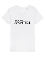 Trust me, I'm an Architect/Arhitect Tricou mânecă scurtă  Copii Mini Creator