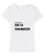Trust me, I'm a Data Engineer Tricou mânecă scurtă guler V Damă Evoker