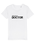 Trust me, I'm a Doctor Tricou mânecă scurtă  Copii Mini Creator