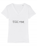 Trust me, I'm a Doctor Tricou mânecă scurtă guler V Damă Evoker