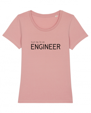 Trust me, I'm an Engineer Canyon Pink